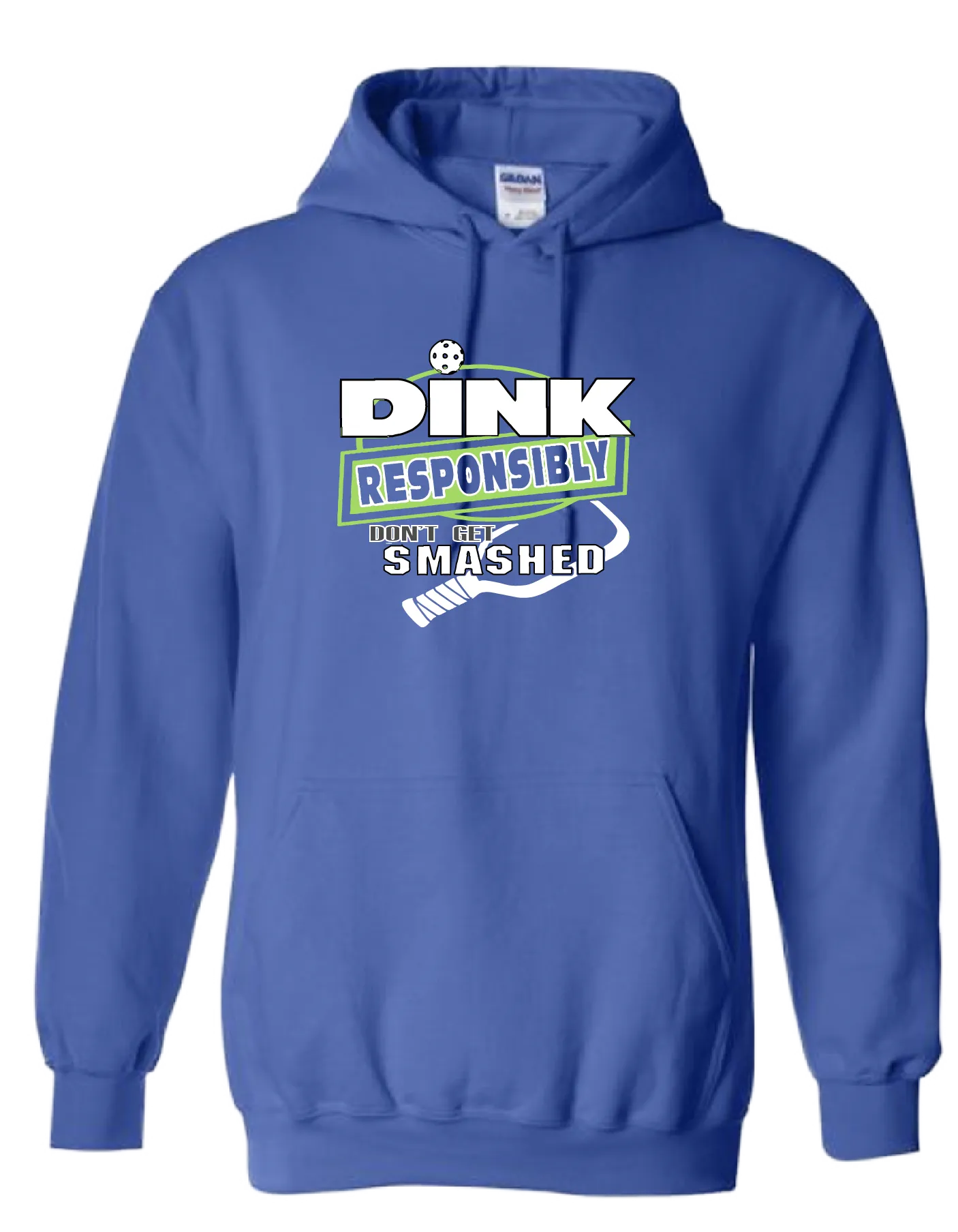 Dink Responsibly Don't Get Smashed | Unisex Hoodie Pickleball Sweatshirt | 50% Cotton 50% Polyester