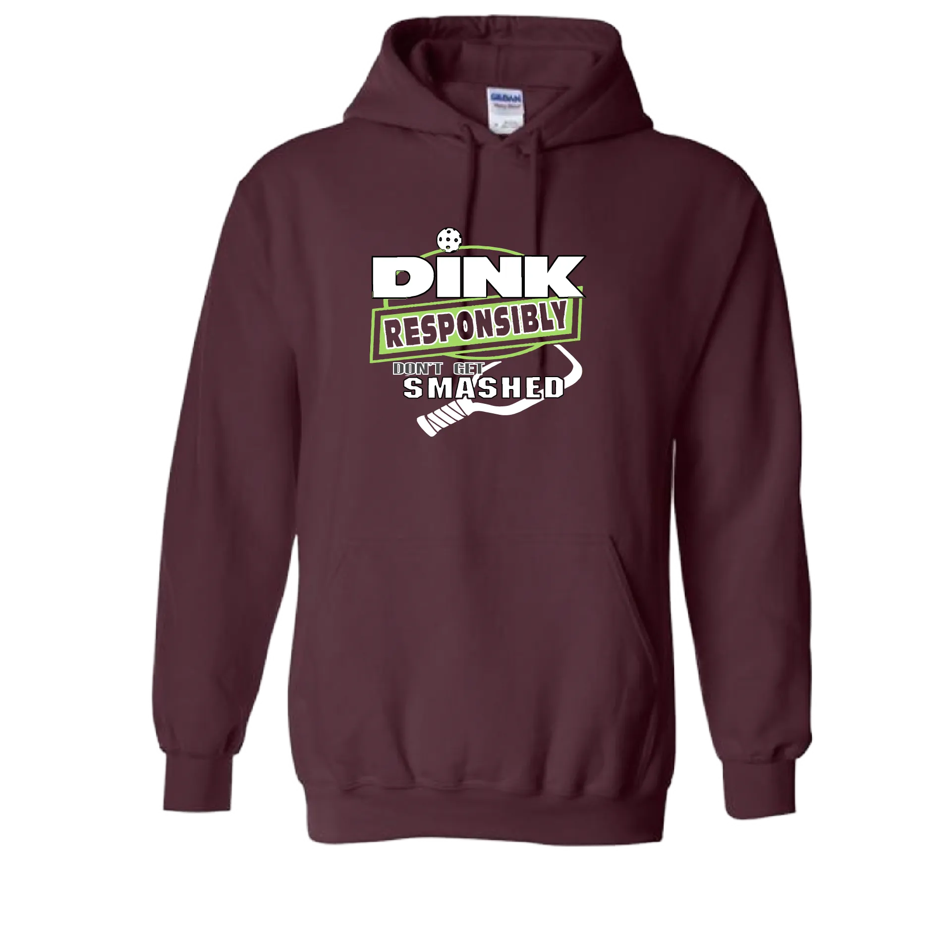 Dink Responsibly Don't Get Smashed | Unisex Hoodie Pickleball Sweatshirt | 50% Cotton 50% Polyester