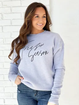 Freezin' Season Sweatshirt (FINAL SALE)