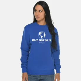 In It, Not Of It Crewneck Unisex Sweatshirt