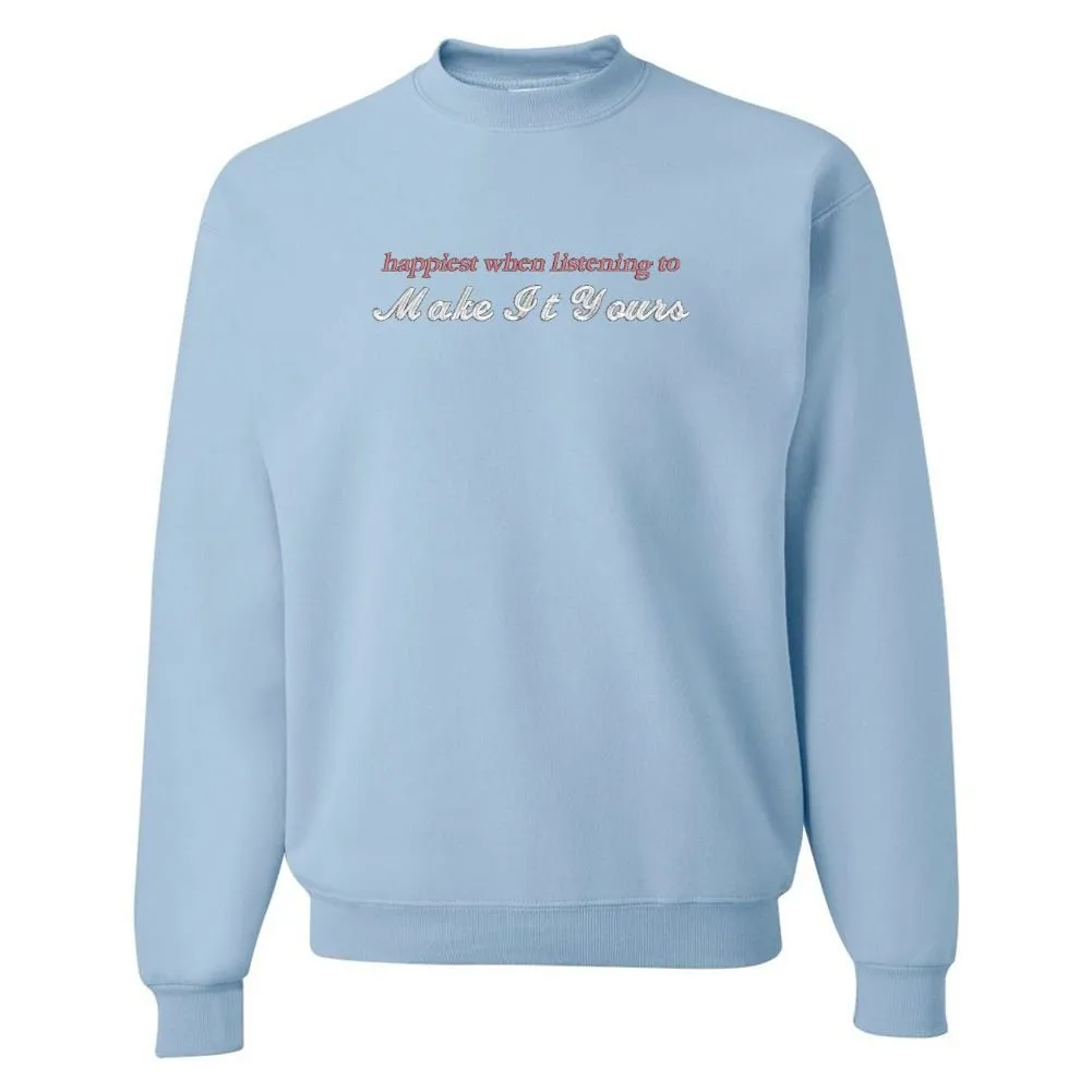 Make It Yours™ 'Happiest When Listening To' Crewneck Sweatshirt