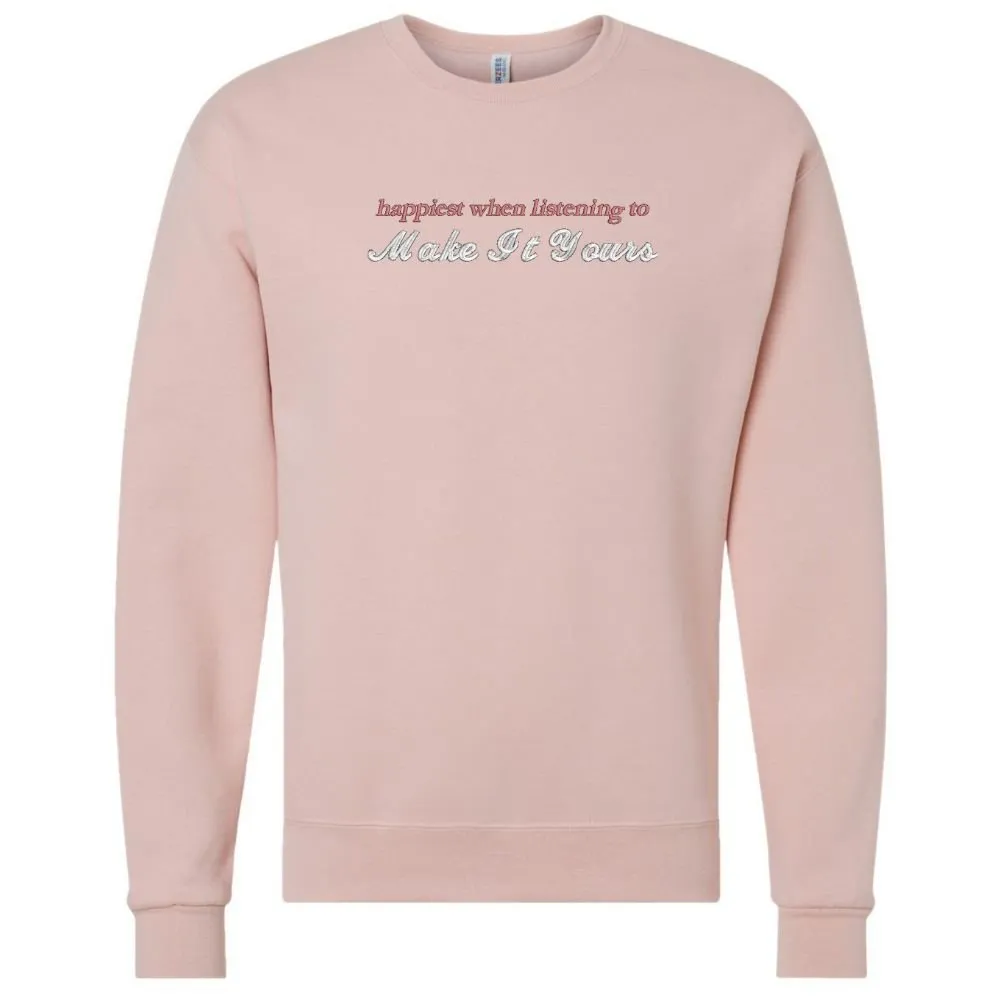 Make It Yours™ 'Happiest When Listening To' Crewneck Sweatshirt