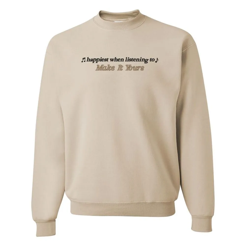 Make It Yours™ 'Happiest When Listening To' Crewneck Sweatshirt