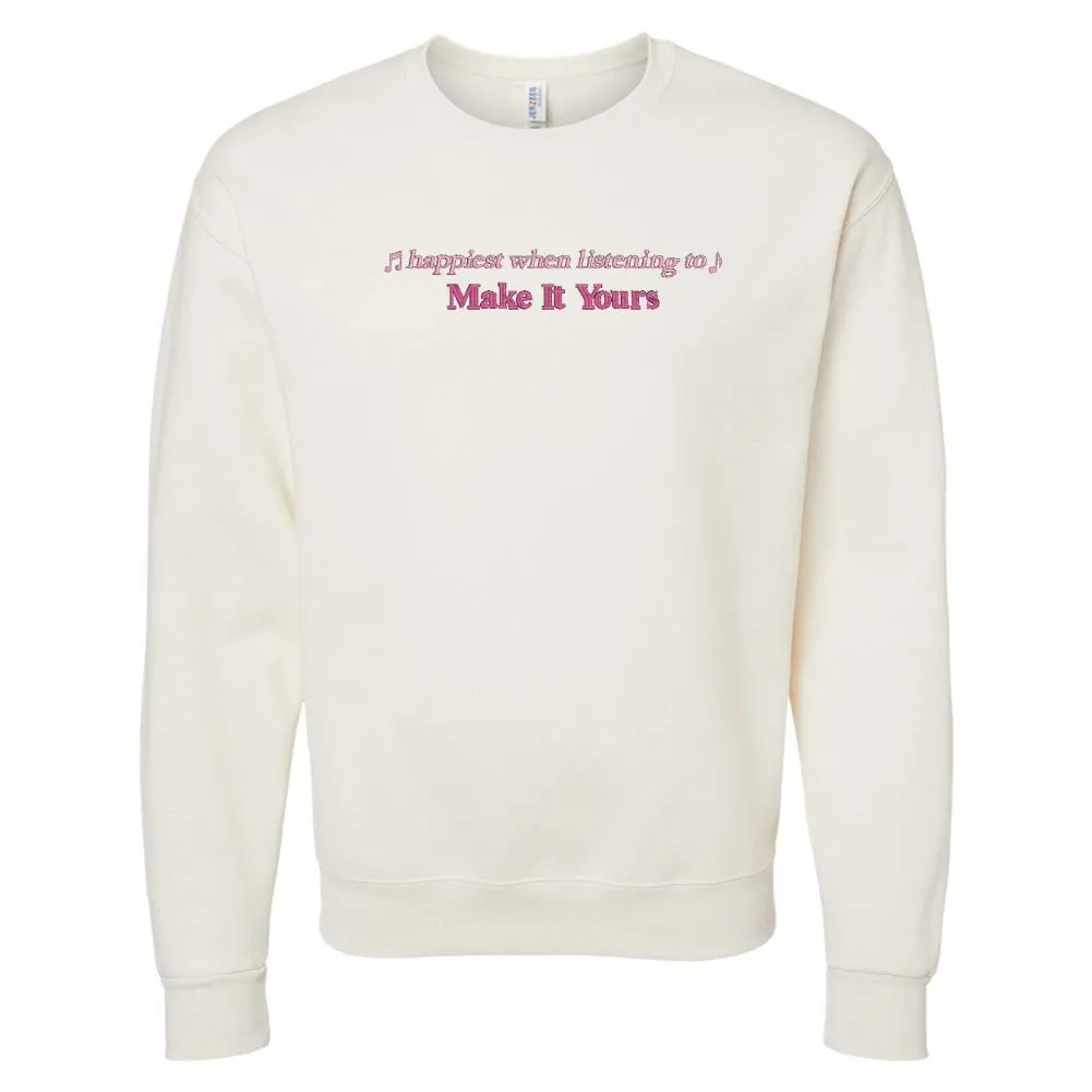 Make It Yours™ 'Happiest When Listening To' Crewneck Sweatshirt