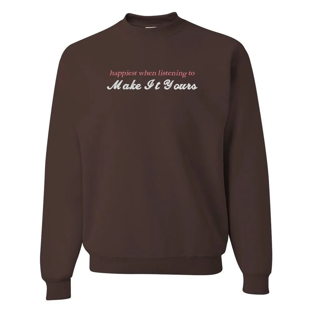 Make It Yours™ 'Happiest When Listening To' Crewneck Sweatshirt