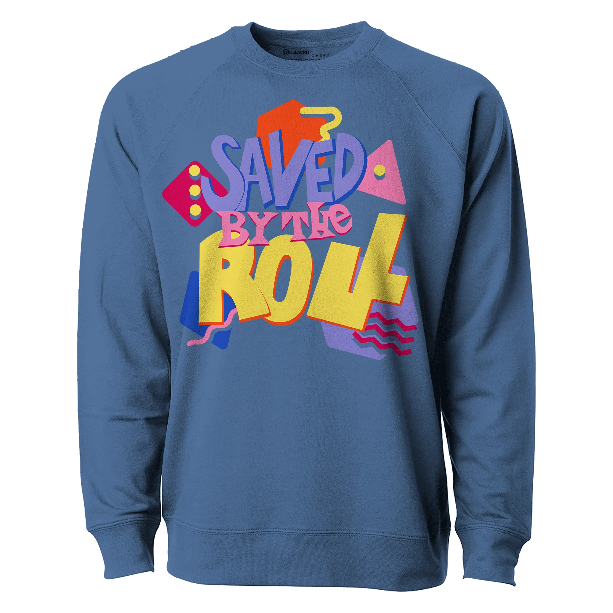 Saved by the Roll Sweatshirt