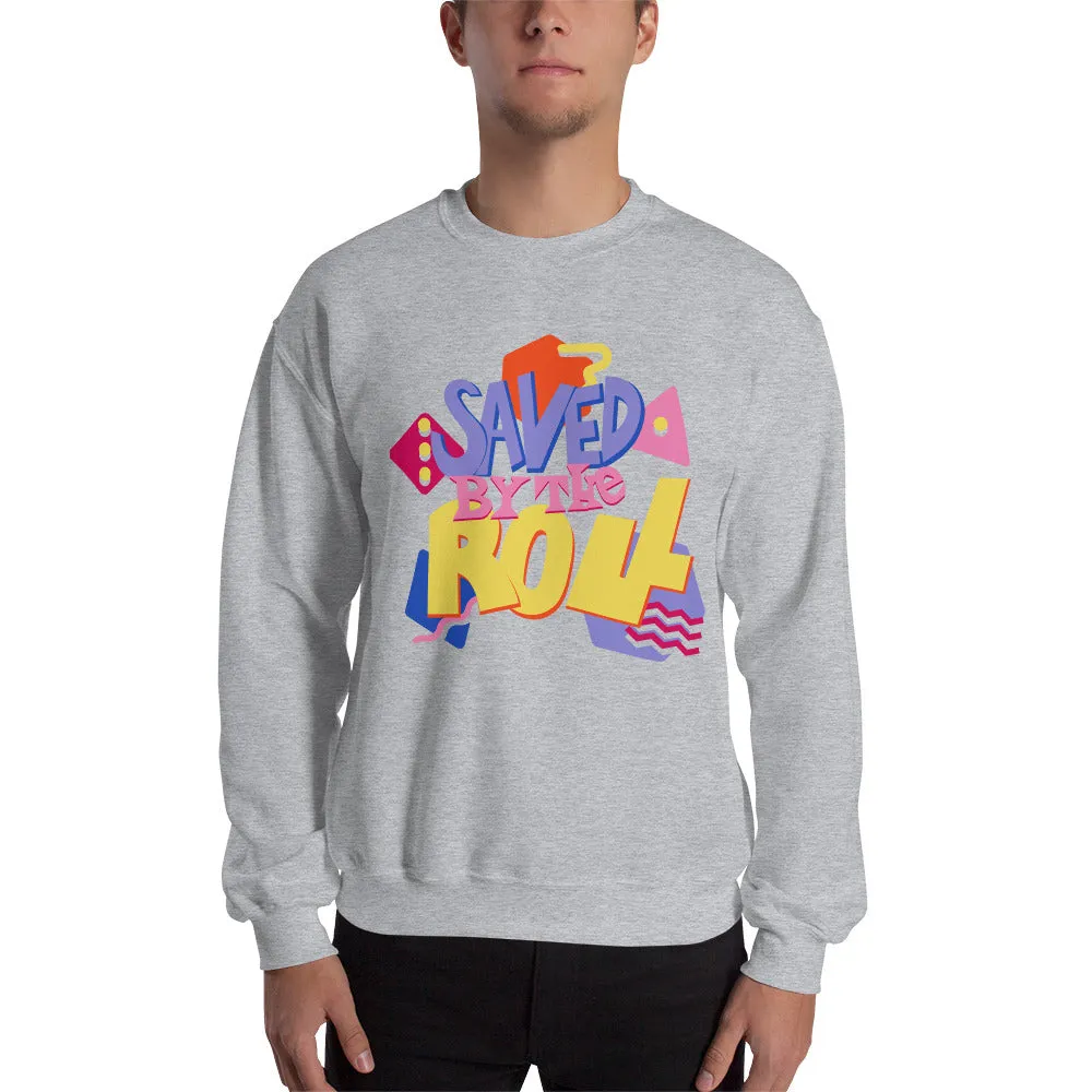 Saved by the Roll Sweatshirt