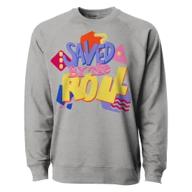 Saved by the Roll Sweatshirt