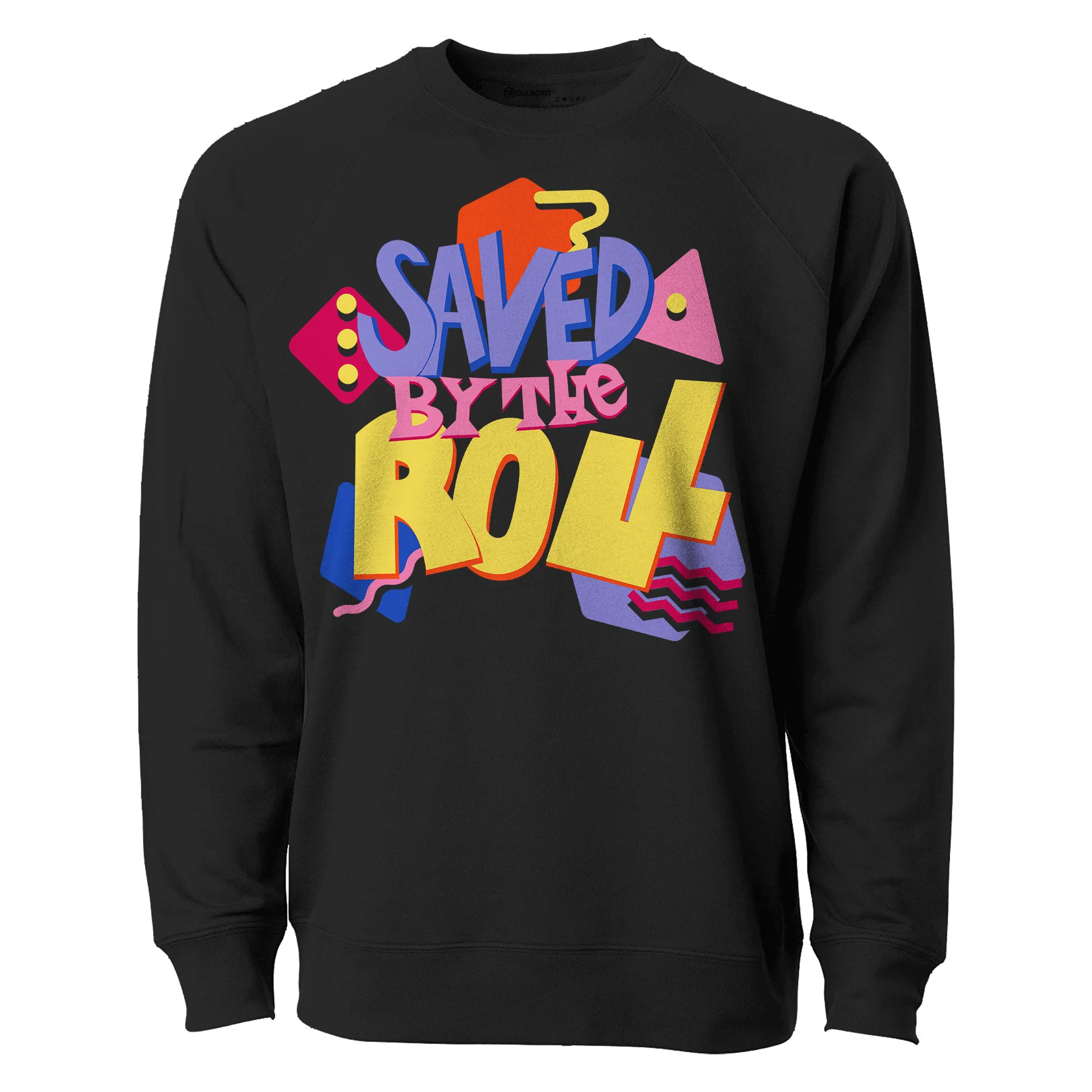 Saved by the Roll Sweatshirt