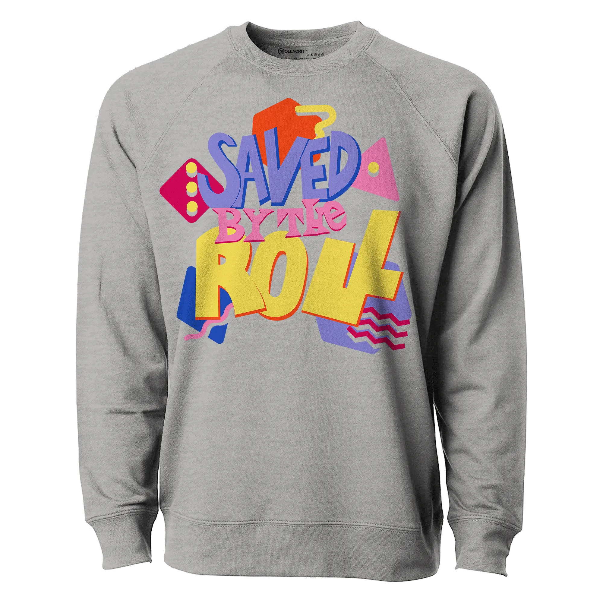 Saved by the Roll Sweatshirt